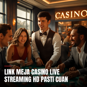 link meja casino live streaming