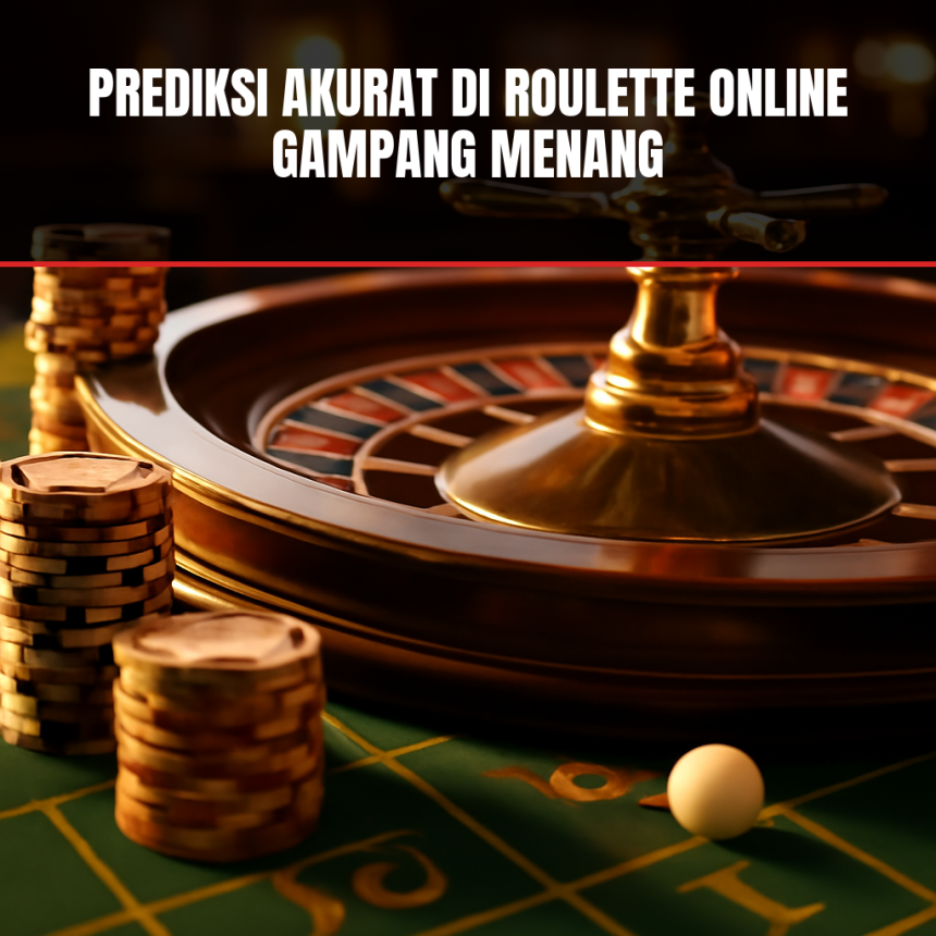 prediksi akurat roulette